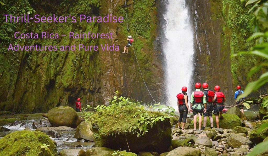 Costa Rica – Rainforest Adventures and Pure Vida