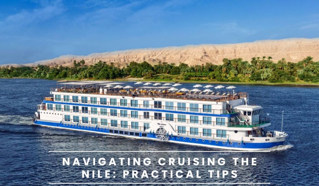 Navigating Cruising the Nile: Practical Tips