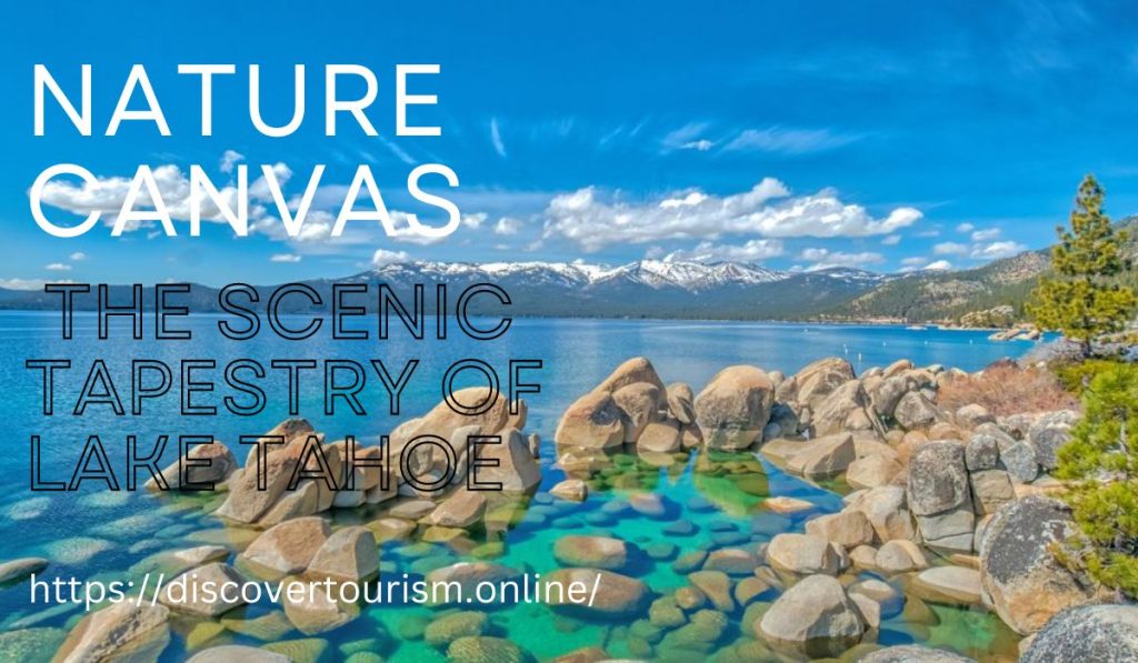 Nature Canvas The Scenic Tapestry of Lake Tahoe