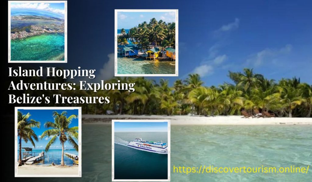 Island Hopping Adventures Exploring Belize's Treasures